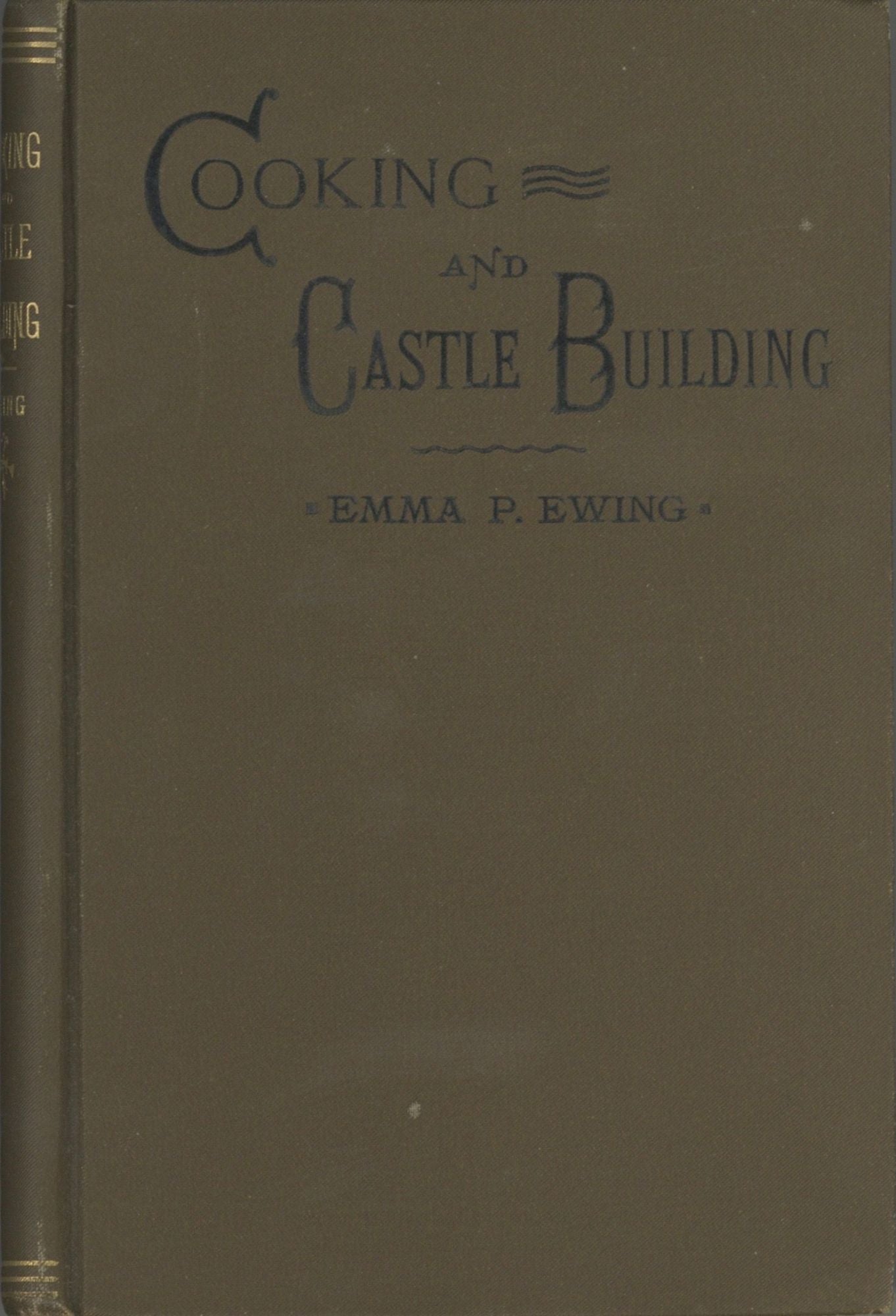 Item #4957 Cooking and Castle Building. Emma P. Ewing.