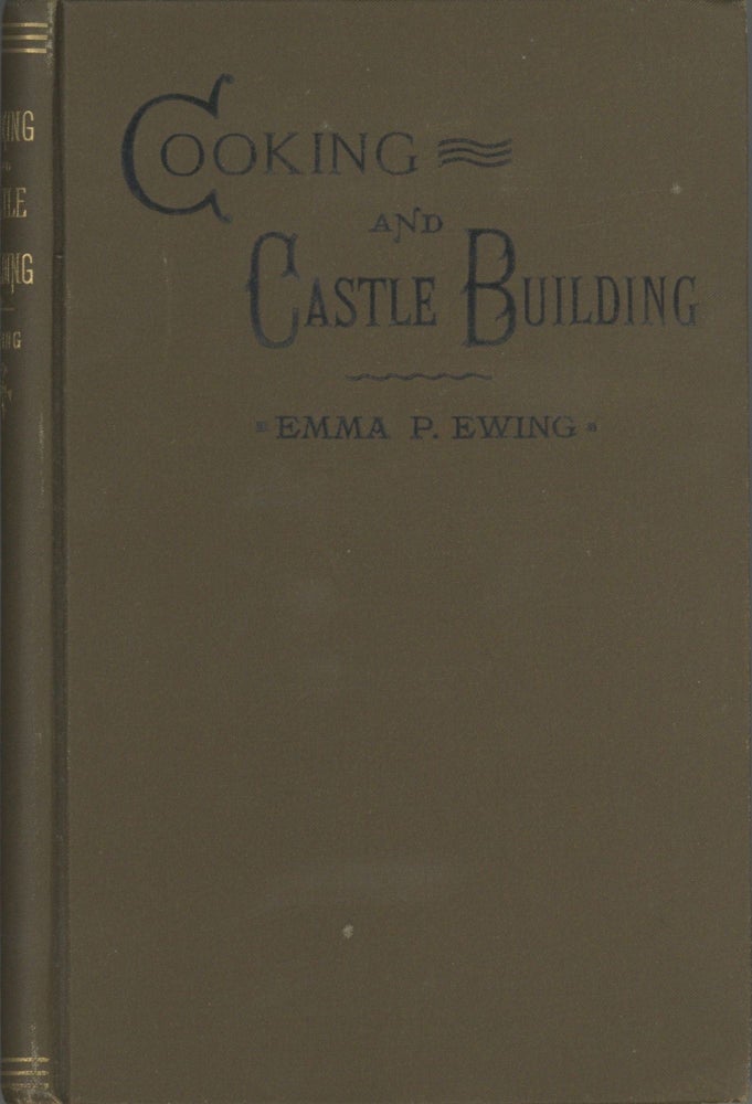 Item #4957 Cooking and Castle Building. Emma P. Ewing