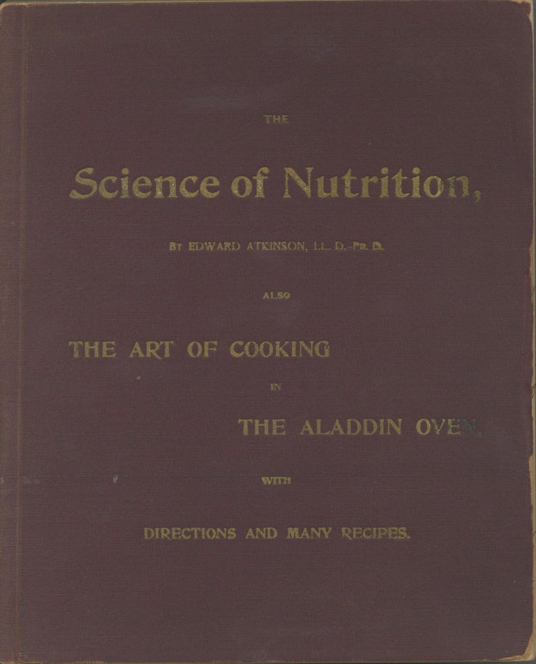Item #4960 The Science of Nutrition. Treatise Upon the Science of Nutrition; The Aladdin Oven,...