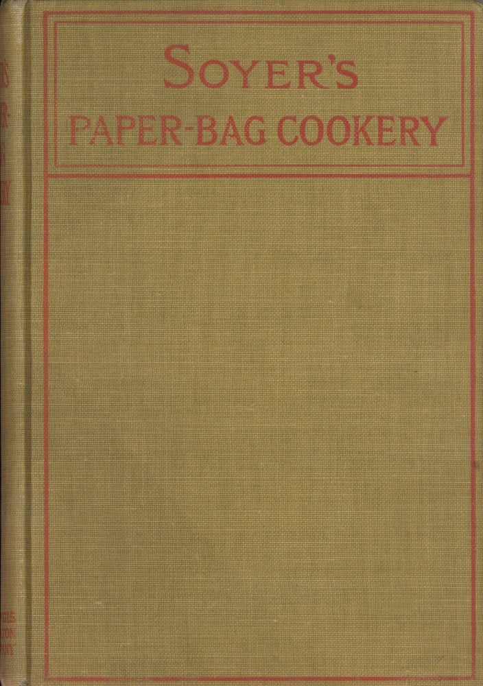 Item #4991 Soyer's Paper-Bag Cookery. Nicolas Soyer