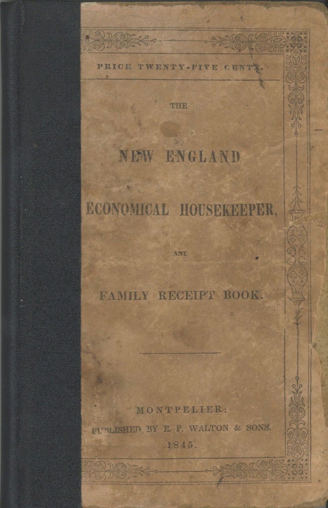 Item #5031 The New England Economical Housekeeper, and Family Receipt Book. Stereotype edition,...