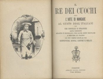 Item #5072 Il Re Dei Cuochi; ossia, L'arte di mangiare al gusto degl'italiani con cibi nostrali e...
