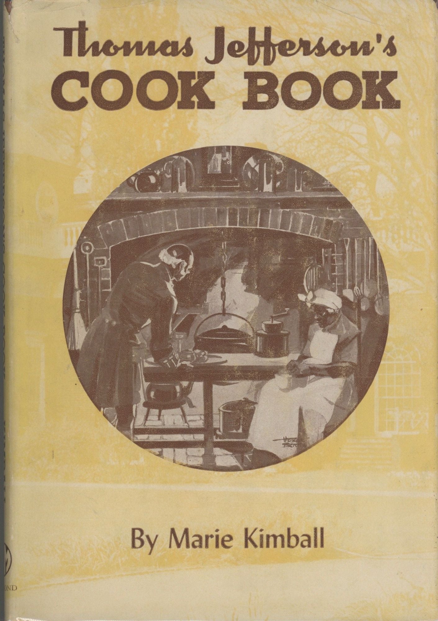 Item #5083 Thomas Jefferson's Cook Book. Thomas Jefferson, Marie Goebel Kimball, Marie Goebel Kimball.