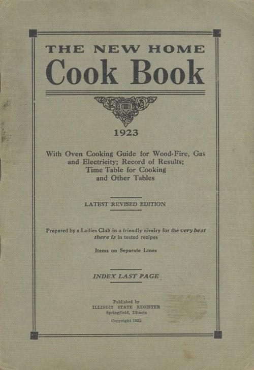 Item #5089 The New Home Cook Book. 1923. With Oven Cooking Guide for Wood-Fire, Gas and...