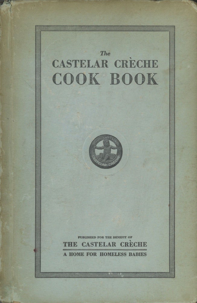 Item #5107 Castelar Crèche Cook Book. Edited and Compiled by The Board of Directors for the...