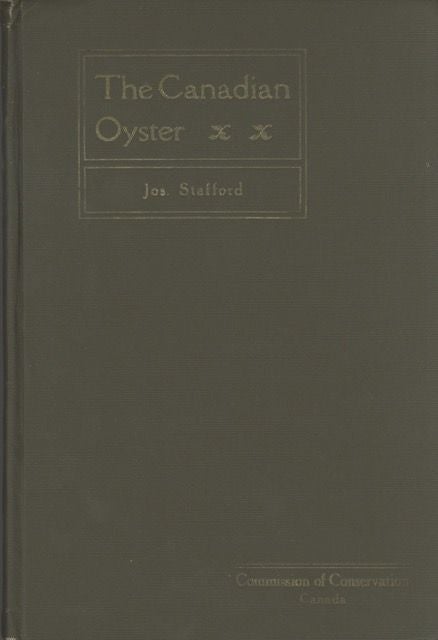 Item #5123 The Canadian Oyster: Its Development, Environment and Culture. Jos Stafford