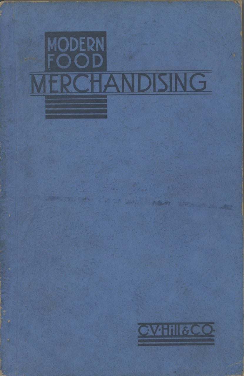 Item #5202 Modern Food Merchandising; a book of practical suggestions for profitable operation of the complete food market. William L. Butler, C V. Hill, Co.
