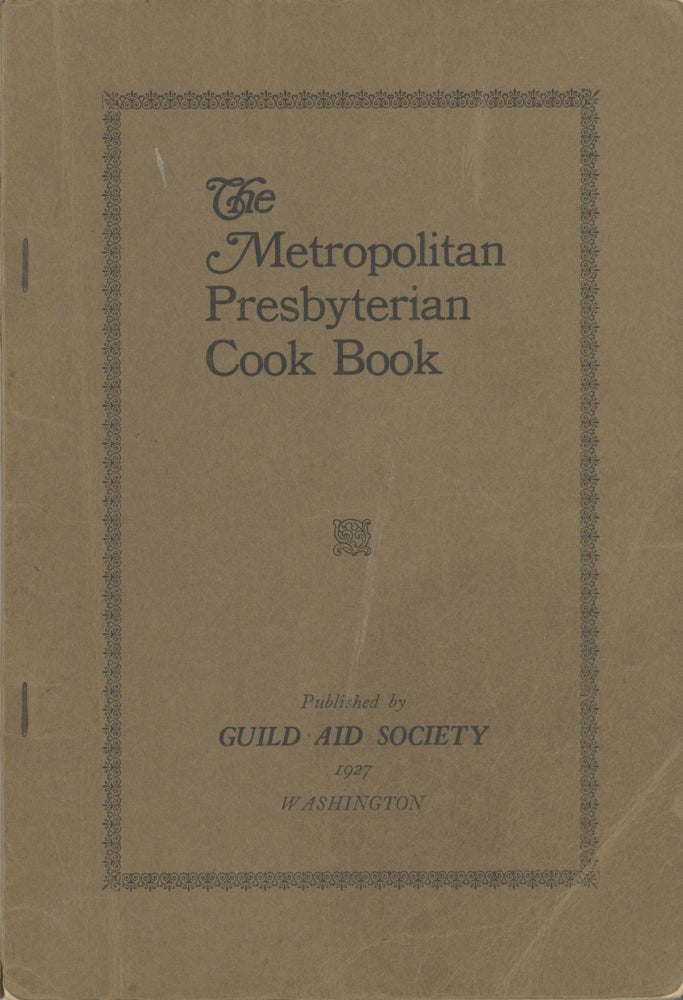 Item #5209 The Metropolitan Presbyterian Cook Book. Guild Aid Society: Metropolitan Presbyterian...