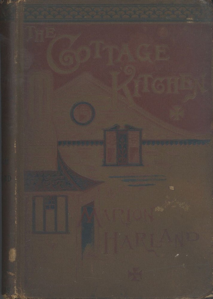 Item #5223 The Cottage Kitchen: A Collection of Practical and Inexpensive Receipts. Marion Harland