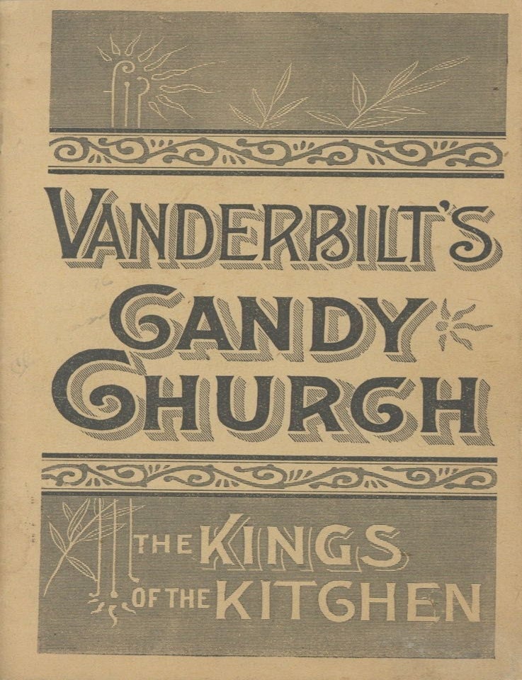 Item #5232 Vanderbilt's Candy Church. The Kings of the Kitchen. Shaker, A. J White