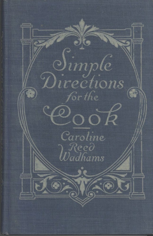 Item #5241 Simple Directions for the Cook. With Introduction by Maurice A. Bigelow, Ph.D....