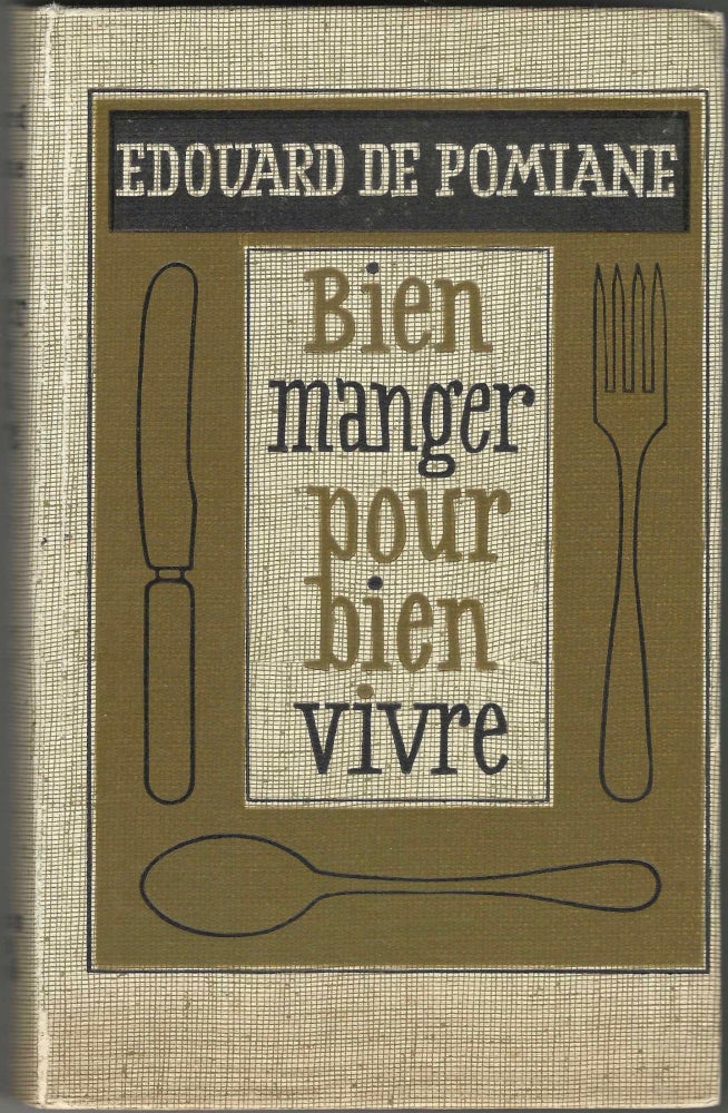 Item #5250 Bien Manger pour Bien Vivre. Essai de Gastronomie Theorique. Preface par Ali-Bab....