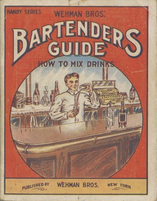 Item #5265 Wehman Bros.’ Bartenders’ Guide: How to Mix Drinks; [with] Wehman's Book of Toasts. Wehman Bros.