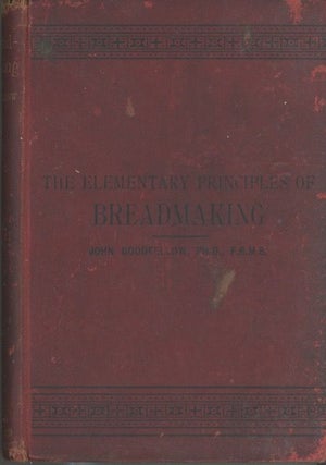 The Elementary Principles of Breadmaking.