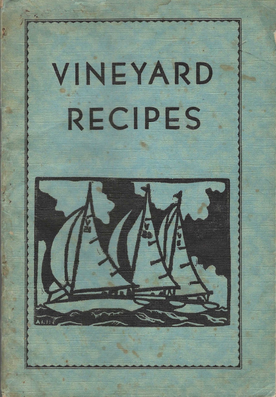 Item #5403 Vineyard Recipes, by The Delta Alpha Class of the First Baptist Church of Vineyard Haven, Martha's Vineyard, Massachusetts. Annie F. Lord.