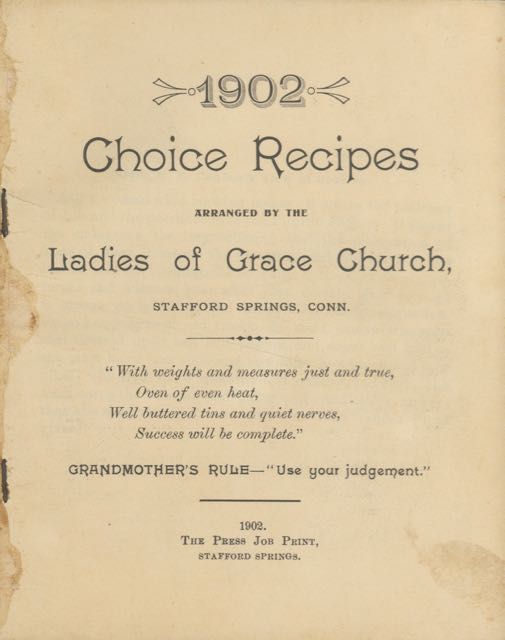 Item #5411 Choice Recipes. Arranged by the Ladies of Grace Church, Stafford Springs, Conn. Grace...