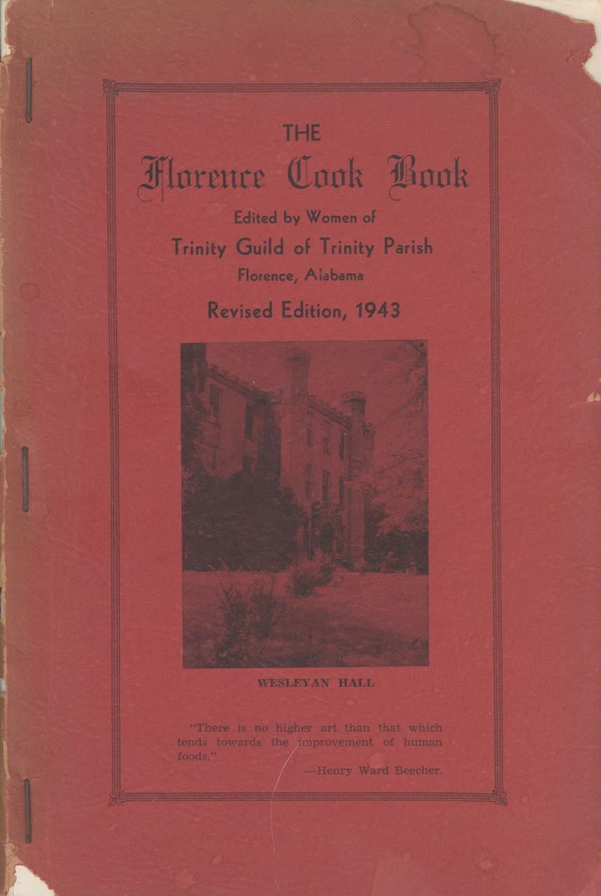 Item #5466 The Florence Cook Book. Edited by Women of Trinity Guild of Trinity Parish. Revised [Third] Edition. Trinity Episcopal Church, Women of Trinity Guild, Ala Florence.