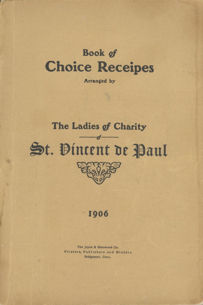 Item #5477 Book of Recipes. Arranged by The Ladies of Charity of St. Vincent de Paul. Society of...