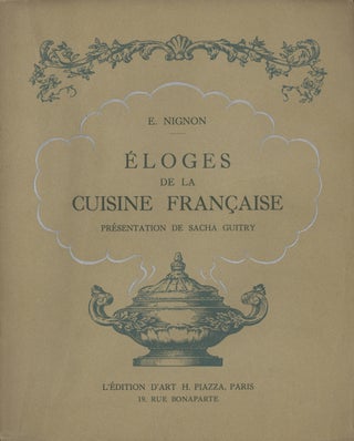 Eloges de la Cuisine Française. Presentation de Sacha Guitry.