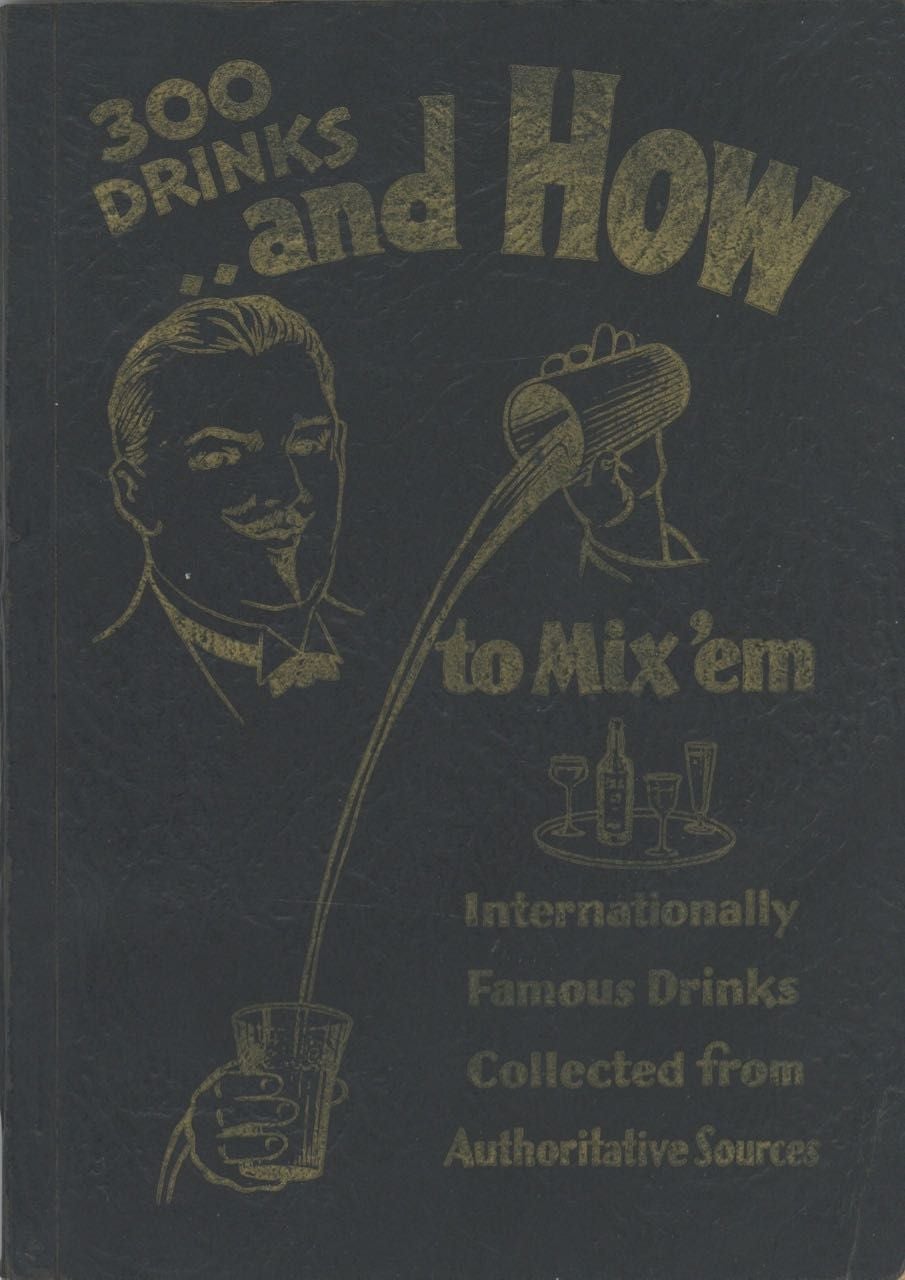Item #5557 Here's How to Mix 'em; [300 Drinks and How to Mix 'em. Internationally Famous Drinks Collected from Authoritative Sources] [cover title].