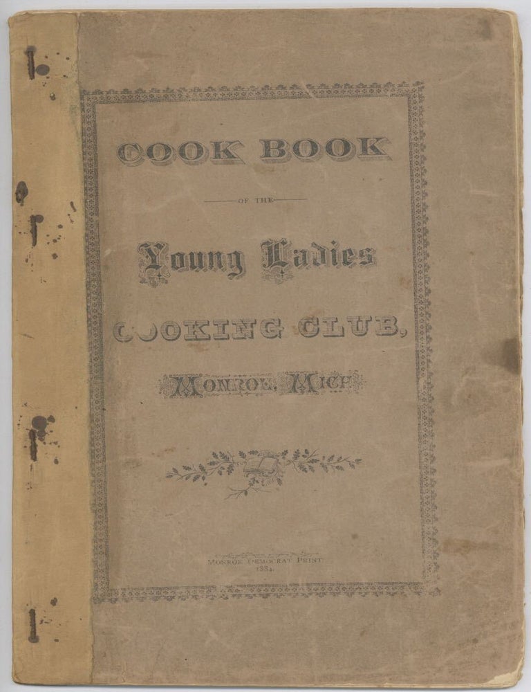 Item #5575 Cook Book of the Young Ladies Cooking Club, Monroe, Mich. Young Ladies Cooking Club,...