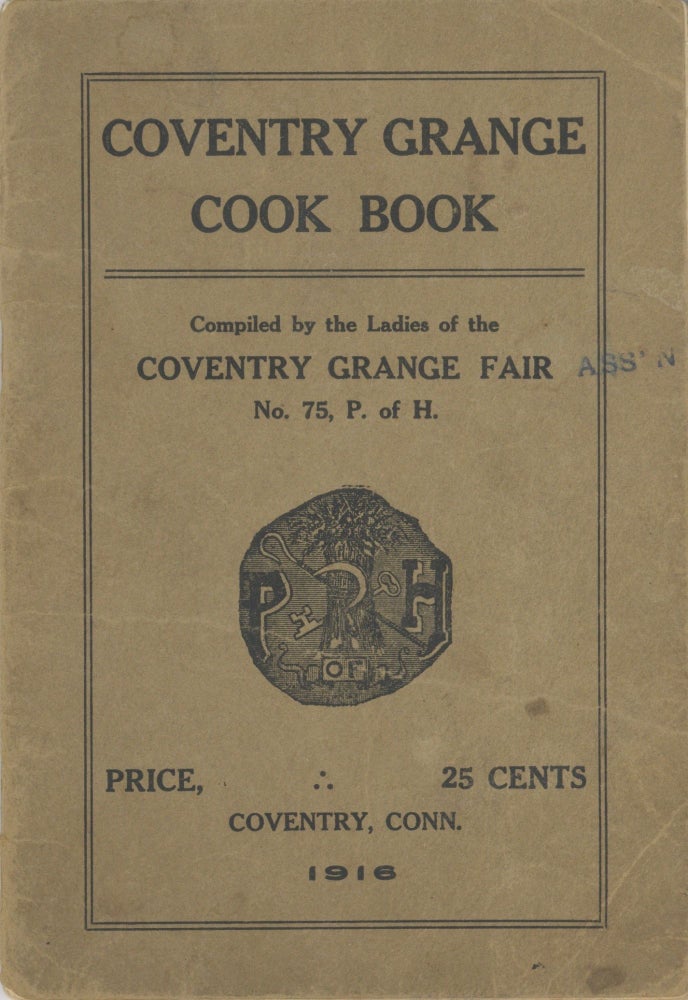 Item #5579 Coventry Grange Cook Book. Compiled by the Ladies of Coventry Grange Fair, No. 75, P....