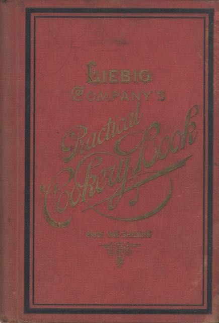 Item #5682 Leibig Company's Practical Cookery Book. A collection of new and useful recipes in...