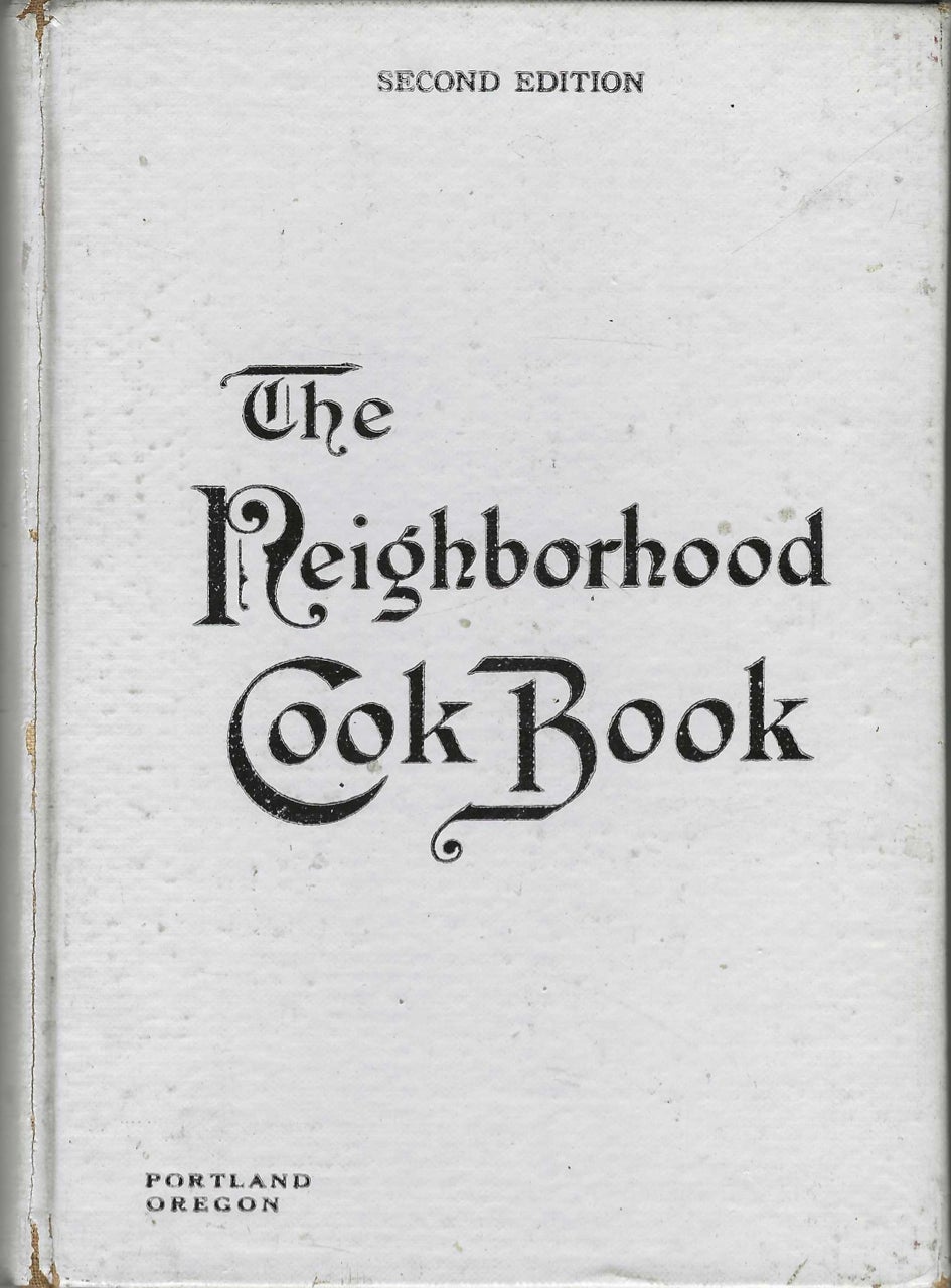 Item #5768 The Neighborhood Cook Book, compiled under the auspices of the Portland section in 1912, Council of Jewish Women. Second edition of. Council of Jewish Women . Portland Section, U S.