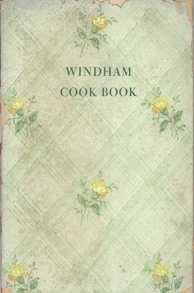 Item #5882 Windham Recipes Old & New. Published by the Ladies' Aid of the Windham Congregational...