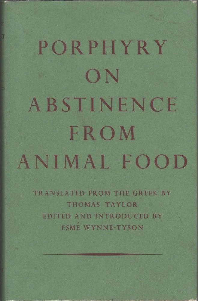 Item #5982 Porphyry On Abstinence from Animal Food. Translated from the Greek by Thomas Taylor....