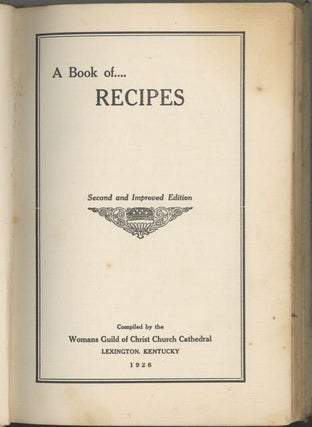 A Book of Recipes. Second and Improved edition, compiled by the Womans Guild of Christ Church Cathedral.
