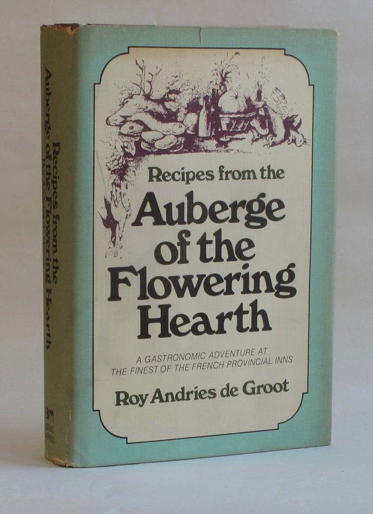 Item #6195 Recipes from the Auberge of the Flowering Hearth. Roy Andries de Groot