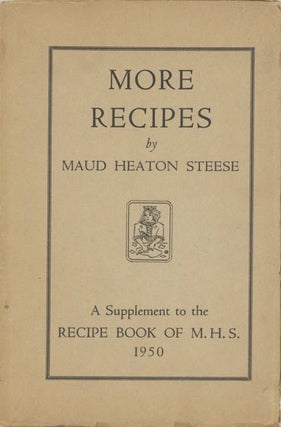 The Recipe Book of M.H.S. [with:] More Recipes : a Supplement to the Recipe Book of M.H.S.