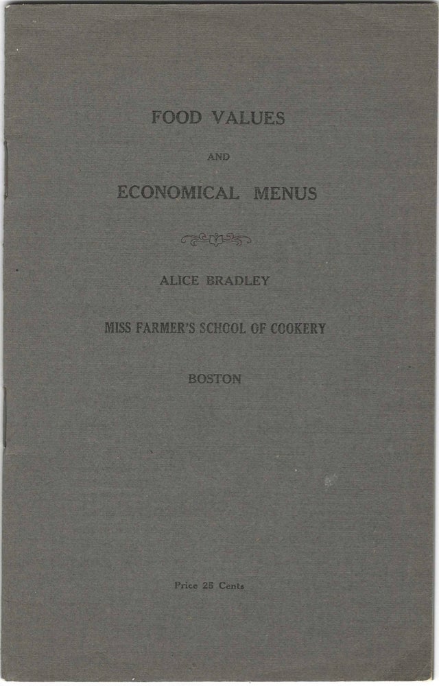 Item #6249 Lessons in food values and economical menus. Arranged by Alice Bradley of Miss...
