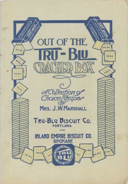 Item #6257 Out of the Tru-Blu Cracker Box. A Collection of Choice Recipes…. Product booklet – crackers, Portland Tru-Blu Biscuit Co., Spokane Inland Empire Biscuit Company, Mrs. J. W. Marshall.