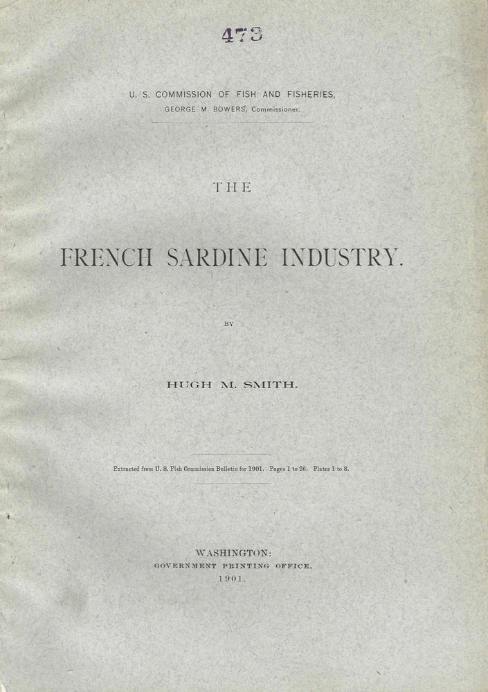 Item #6275 The French Sardine Industry. Extracted from U.S. Fish Commission Bulletin for 1901....
