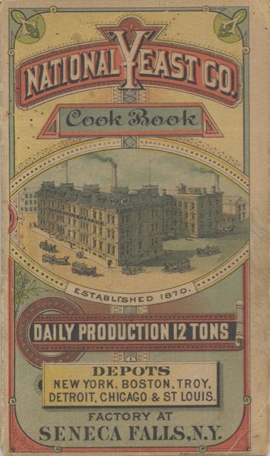 Item #6375 National Yeast Co. Cook Book. Established 1870, Daily Production 12 Tons. Depots New York, Boston, Troy, Detroit, Chicago & St. Louis. Factory at Seneca Falls.]. National Yeast Company, N. Y. Seneca Falls.