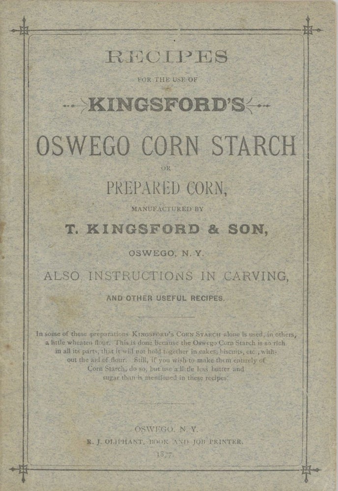 Item #6457 Recipes for the Use of Kingford's Corn Starch, or prepared corn, manufactured by T....