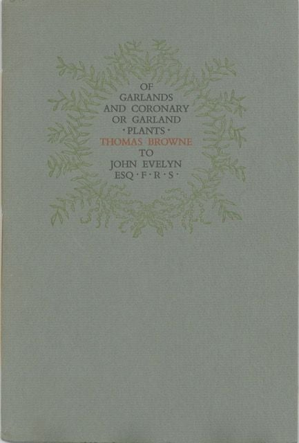 Item #6486 Of Garlands and Coronary or Garland Plants. Thomas Browne to John Evelyn Esq. F.R.S....