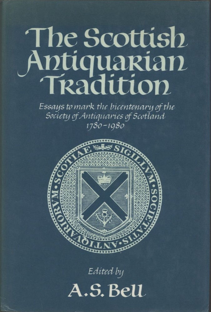Item #6559 The Scottish Antiquarian Tradition. Essays to Mark the Bicentenary of the Society of...