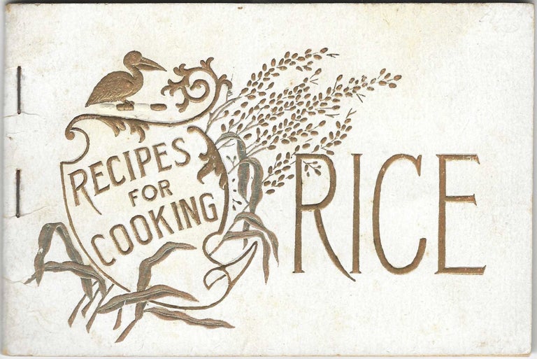 Item #6626 How to Cook Rice. Presented by the Louisiana Rice Exhibit, New Orleans. New Orleans...