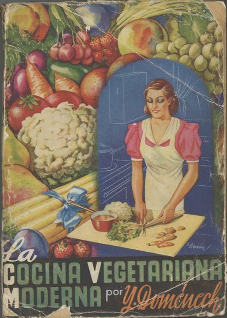 Item #6671 La cocina vegetariana moderna. por ... Ignacio Doménech ... Ilustrada ... por ......