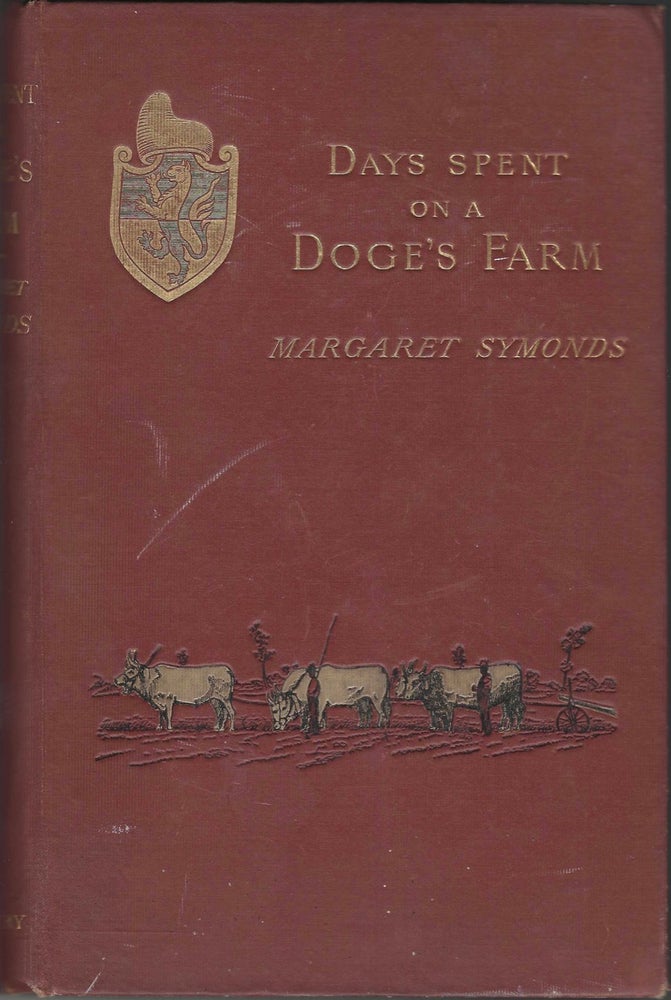 Item #6739 Days Spent on a Doge's Farm. Margaret Symonds, John Addington Symonds