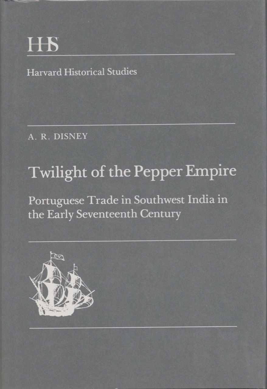 Item #6792 Twilight of the Pepper Empire: Portuguese Trade in Southwest India in the Early Seventeenth Century. A. R. Disney.