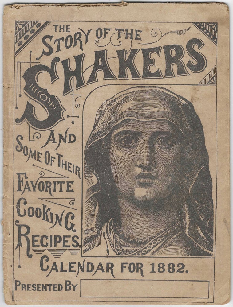 Item #6841 The Story of the Shakers and Some of Their Favorite Cooking Recipes. Calendar for...