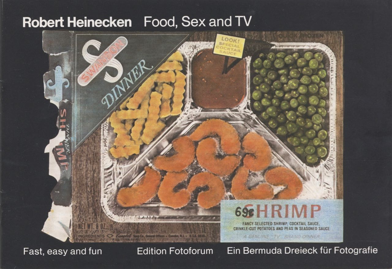 Item #6857 Food, Sex and TV. Fast, Easy and Fun. Food/Art, Robert Heinecken, Suzanne Pastor.