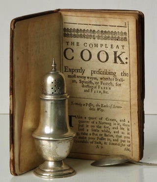The Compleat Cook: Expertly Prescribing the Most Ready Wayes, Whether Italian, Spanish, or French, for Dressing of Flesh, and Fish, Ordering of Sauces, or Making of Pastry.
