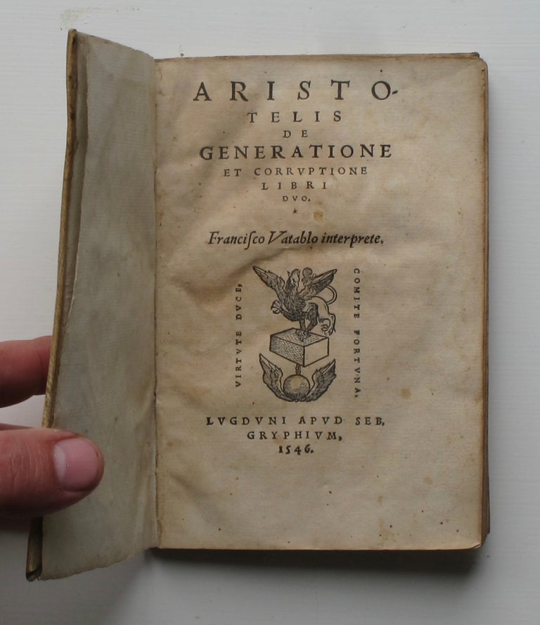 Item #6888 Aristotelis, De Generatione et Corruptione Libri Duo. Francisco Vatablo interprete....