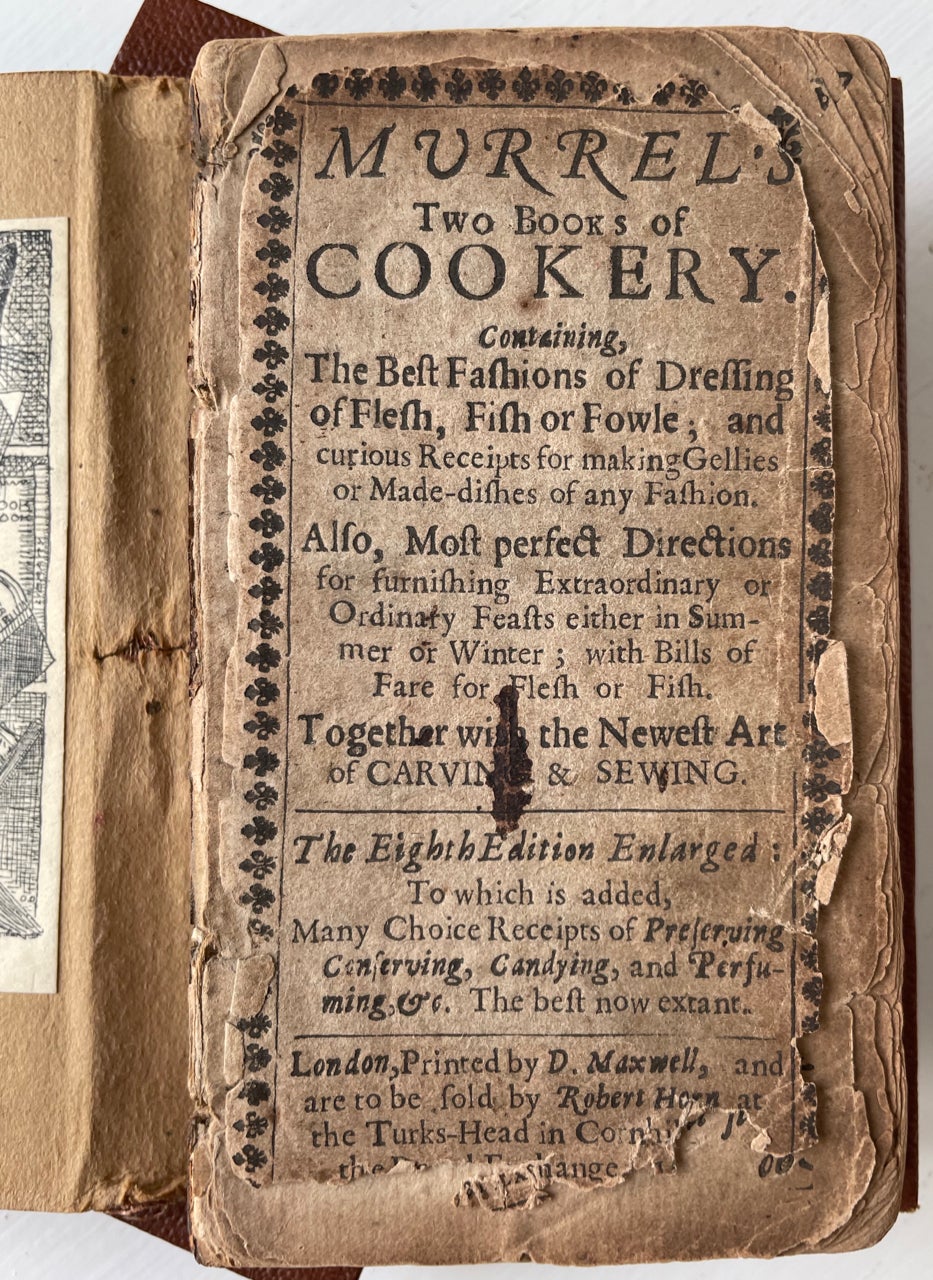 Item #6907 Murrel’s Two Books of Cookery, containing the best fashions of dressing of flesh, fish or fowle, and curious receipts for making gellies or made-dishes of any fashion. Also,... the Eighth Edition Enlarged. John Murrel, John Murrell.