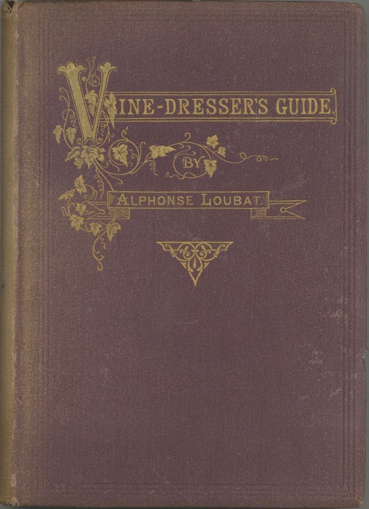 Item #6922 The American Vine-Dresser's Guide. New and revised edition. Alphonse Loubat